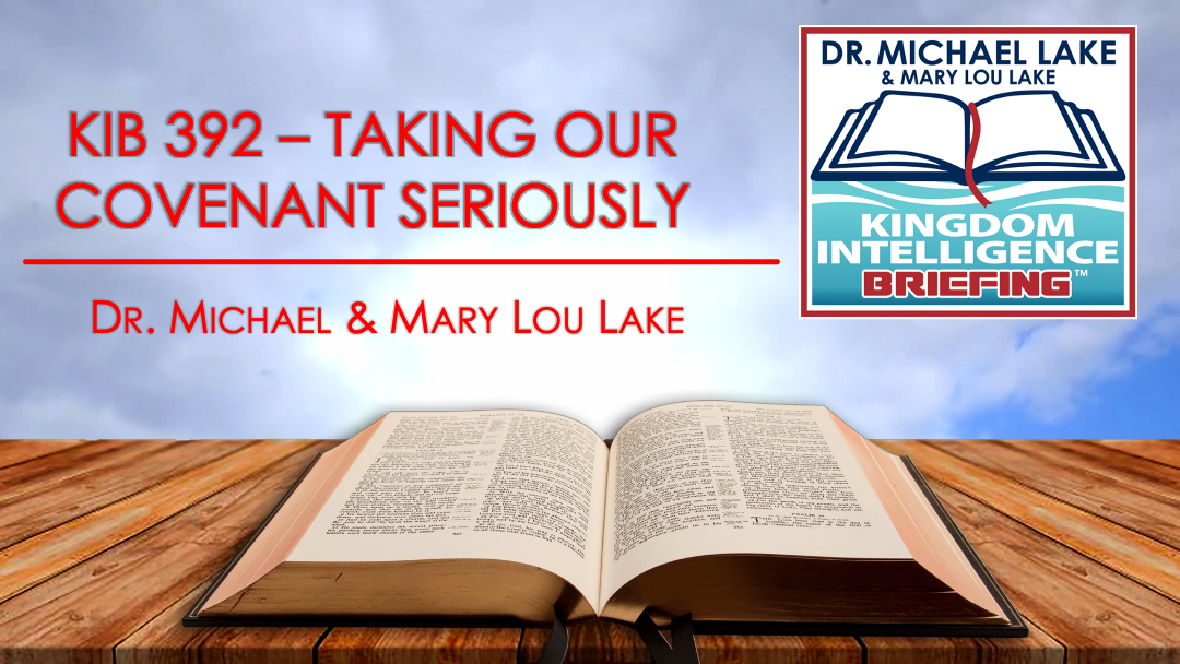 Kib 392 Taking Our Covenant Seriously Kingdom Intelligence Briefing